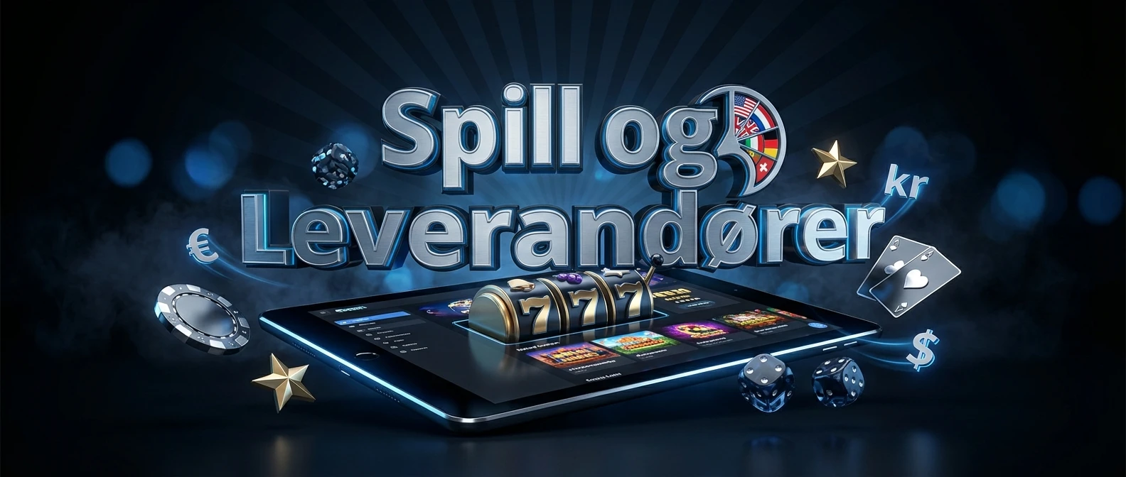 Spill og Leverandører